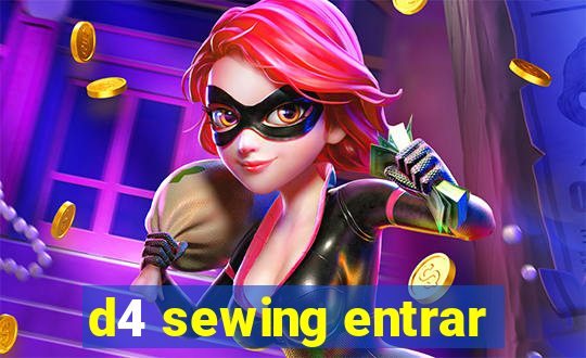 d4 sewing entrar